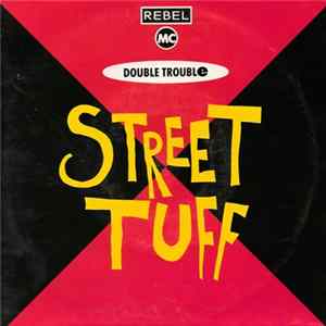 Rebel MC, Double Trouble - Street Tuff FLAC album