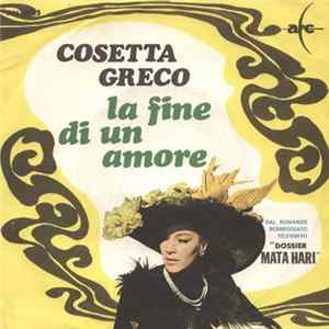 Cosetta Greco / Guido Relly E La Sua Orchestra - La Fine Di Un Amore / Tema Di Mata Hari FLAC album