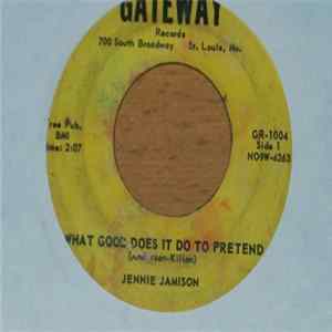 Jennie Jamison - What Good Does It Do To Pretend FLAC album