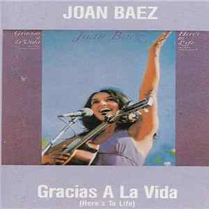 Joan Baez - Gracias A La Vida / Here's To Life FLAC album