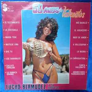 Lucho Bermudez Y Su Orquesta - 50 Años De Vallenatos FLAC album