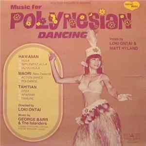 Loki Ontai And Matt Hyland With George Barr & The Islanders - Music For Polynesian Dancing FLAC album