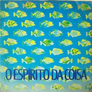 O Espírito Da Coisa - O Espírito Da Coisa FLAC album