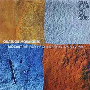 Quatuor Mosaïques, Mozart - Preussische Quartette KV 575 & KV 590 FLAC album