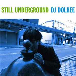 DJ Dolbee - Still Underground FLAC album