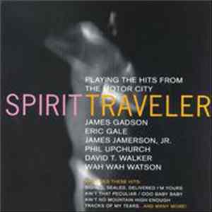 Spirit Traveler - Playing The Hits From The Motor City FLAC album