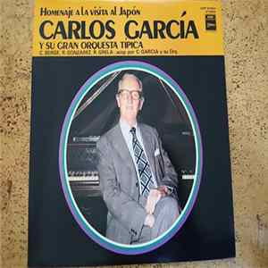 Carlos García Y Su Gran Orquesta Típica - Homenaje A La Visita Al Japón FLAC album