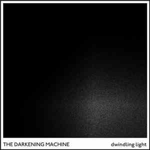 The Darkening Machine - Dwindling Light FLAC album
