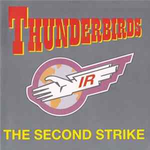 Thunderbirds - The Second Strike FLAC album