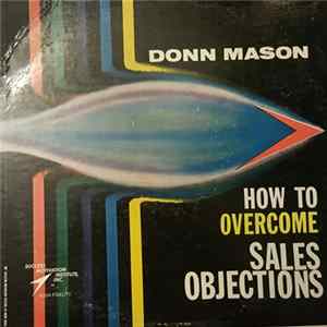 Donn Mason - How To Overcome Sales Objections FLAC album