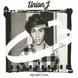 Union J - You Got It All (George Edition) FLAC album