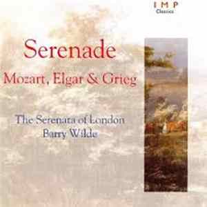 Wolfgang Amadeus Mozart, Sir Edward Elgar & Edvard Grieg - Serenade: The Serenata Of London Barry Wilde FLAC album