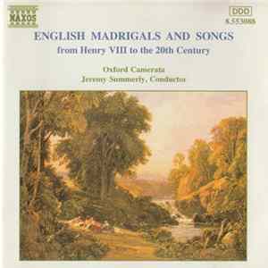 Oxford Camerata, Jeremy Summerly - English Madrigals And Songs FLAC album