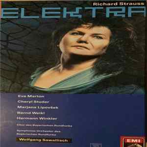 Richard Strauss - Eva Marton, Cheryl Studer, Marjana Lipovšek, Bernd Weikl, Hermann Winkler, Chor Des Bayerischen Rundfunks, Symphonie-Orchester Des Bayerischen Rundfunks, Wolfgang Sawallisch - Elektra FLAC album