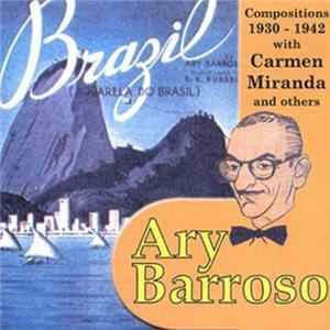 Ary Barroso - Brazil (Aquarela Do Brasil) Compositions 1930-1942 FLAC album