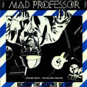 Mad Professor - Beyond The Realms Of Dub (Dub Me Crazy! The Second Chapter) FLAC album