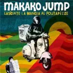 Makako Jump - Lasciate La Mancia Al Portapizze FLAC album