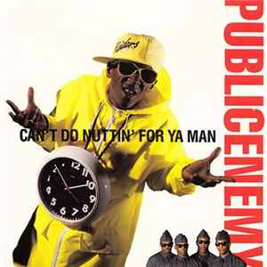 Public Enemy - Can't Do Nuttin' For Ya Man FLAC album
