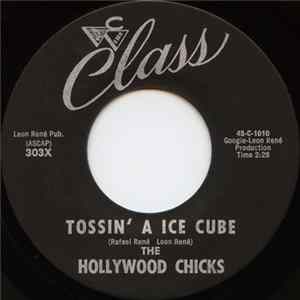 The Hollywood Chicks - Tossin' A Ice Cube / Hey, Little Gigolo FLAC album