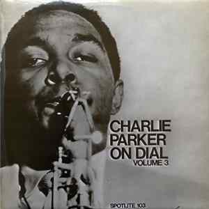 Charlie Parker - Charlie Parker On Dial Volume 3 FLAC album