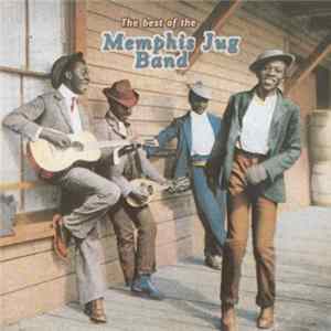 Memphis Jug Band - The Best Of The Memphis Jug Band FLAC album