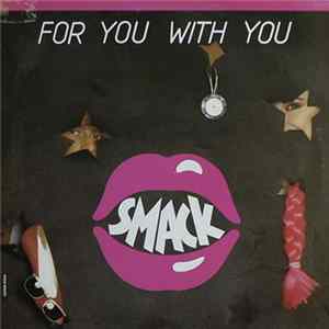 Smack - For You With You FLAC album