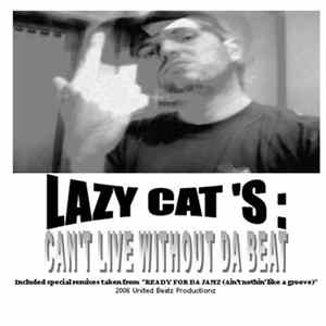 Lazy Cat - Can't Live Without Da Beat FLAC album