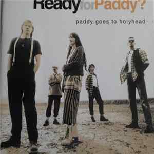 Paddy Goes To Holyhead - Ready For Paddy? FLAC album