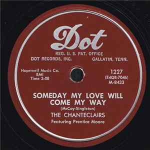 The Chanteclairs - Someday My Love Will Come My Way / Baby Please FLAC album