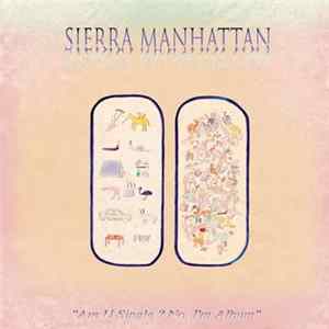 Sierra Manhattan - Are U Single ? No, I'm Album FLAC album