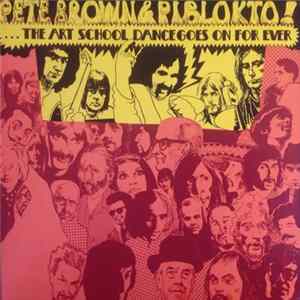 Pete Brown & Piblokto! - The Art School Dance Goes On Forever FLAC album
