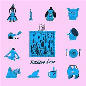 Adrian Teacher & The Subs - Anxious Love FLAC album