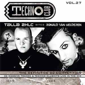 Talla 2XLC Bites Ronald van Gelderen - Techno Club Vol. 27 FLAC album