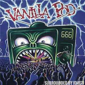 Vanilla Pod - Surrounded By Idiots FLAC album