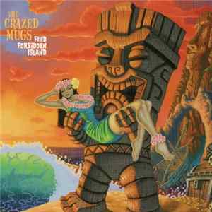 The Crazed Mugs - Find Forbidden Island FLAC album