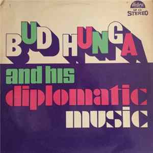 Bud Hunga And His Combo - Bud Hunga And His Diplomatic Music FLAC album