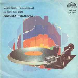 Marcela Holanová - Cesty Lásek (Fotoromanza) / Já Jsem Tvá Stálá FLAC album