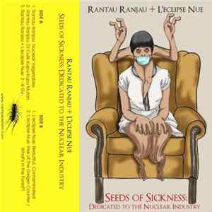 Rantau Ranjau, L'eclipse Nue - Seeds Of Sickness: Dedicated To The Nuclear Industry FLAC album