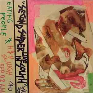 Eating People & H & H Slaugh - Second Supper Live In South FLAC album