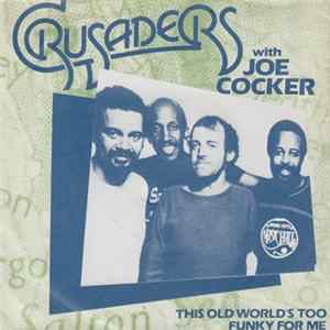 The Crusaders, Joe Cocker - This Old World's Too Funky For Me FLAC album