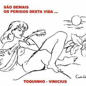 Toquinho & Vinicius - São Demais Os Perigos Desta Vida... FLAC album