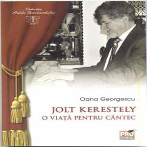 Jolt Kerestely - O Viață Pentru Cântec FLAC album