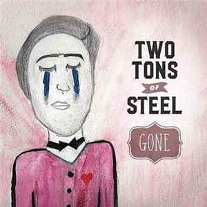 Two Tons Of Steel - Gone FLAC album