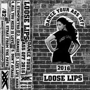 Loose Lips - DANCE YOUR ASS OFF 2016 FLAC album
