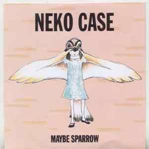 Neko Case - Maybe Sparrow FLAC album
