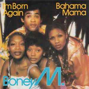 Boney M. - I'm Born Again / Bahama Mama FLAC album