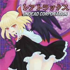 Undead Corporation - レアトラックス FLAC album