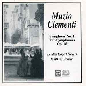 Muzio Clementi, London Mozart Players, Matthias Bamert - Symphony No. 1; Two Symphonies, Op. 18 FLAC album