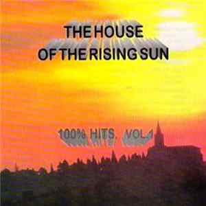 Various - The House Of The Rising Sun - 100% Hits FLAC album