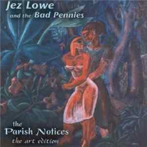 Jez Lowe And The Bad Pennies - The Parish Notices, Art Edition FLAC album